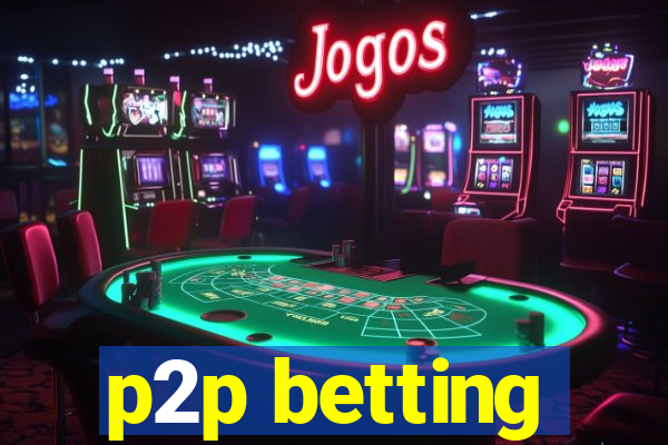 p2p betting